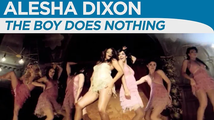 Alesha Dixon - The Boy Does Nothing (Official Musi...