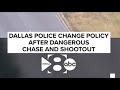 Dallas police change policy after dangerous chase and shootout