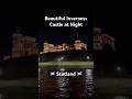 Inverness Castle and River Ness at night #shorts #scotland #inverness