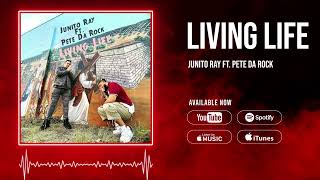 Junito Ray Ft. Pete Da Rock - Living Life Official Audio