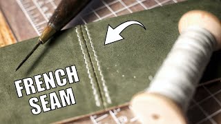The Fanciest Leather Seam of All?! (FRENCH SEAM TUTORIAL)