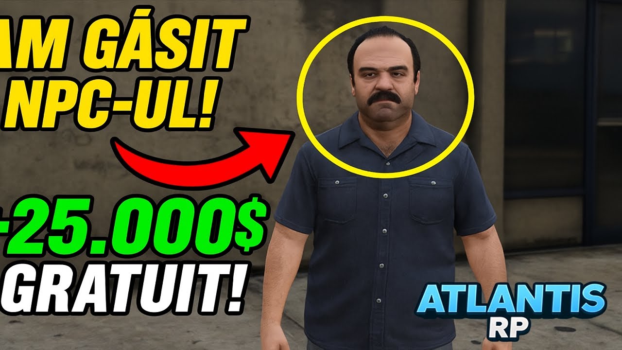 AM GĂSIT NPC-UL SECRET CARE ÎȚI DĂ 25.000$! 💸 | Atlantis Romania RP ...