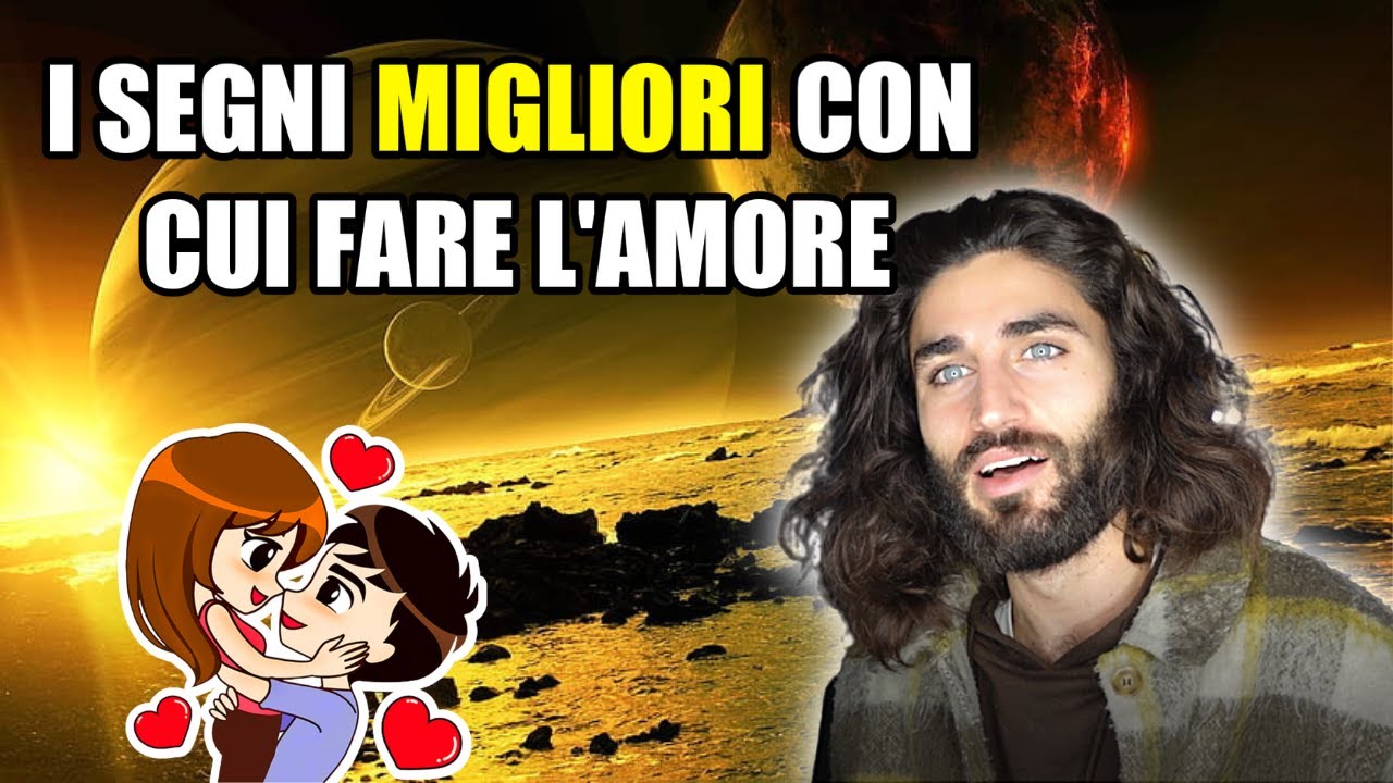 I SEGNI MIGLIORI CON CUI FARE L'AMORE | LA CLASSIFICA