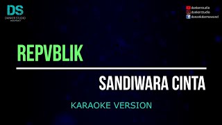 Repvblik - sandiwara cinta (karaoke version) tanpa vokal