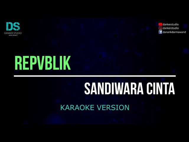 Repvblik - sandiwara cinta (karaoke version) tanpa vokal class=