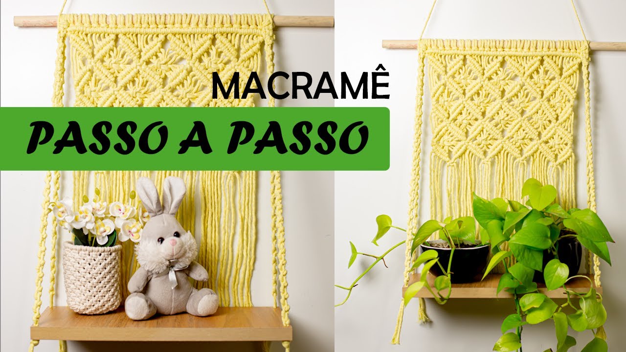 PRATELEIRA EM MACRAMÊ | Passo a passo | #macrame #macramewallhanging