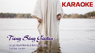 CN 2 Mùa Vọng năm B - Trong Sông Giođan (Huỳnh Minh Kỳ & Đinh Công Huỳnh) - Karaoke