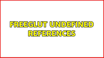 Ubuntu: freeglut undefined references