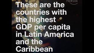 Latin America's - Highest GDP per capita