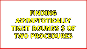 Finding asymptotically tight bounds $Theta$ of two procedures