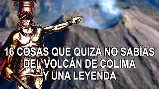 16 cosas que quizá no sabías del Volcán de Colima y una leyenda