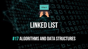 Linked List Explained - Algorithms & Data Structures #17