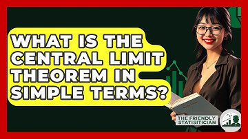What Is The Central Limit Theorem In Simple Terms? - The Friendly Statistician