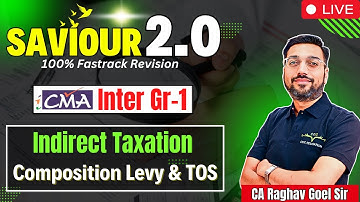 Composition Levy & TOS Indirect Taxation Revision | CMA Inter Gr 1 | By CA Raghav Goel