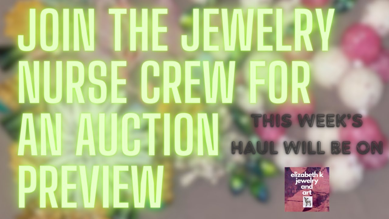 Live auction preview with Jewelry Nurse and the gang