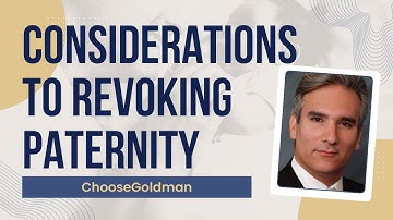 What [Factors Will The Judge Consider Before Revoking Paternity] - ChooseGoldman.com