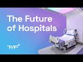 The Future Of Hospitals - The Medical Futurist