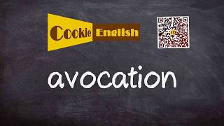 Avocation Pronunciation, Paraphrase, Listen Practice
