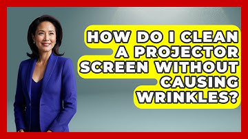 How Do I Clean A Projector Screen Without Causing Wrinkles? - NextGen Viewing and Audio