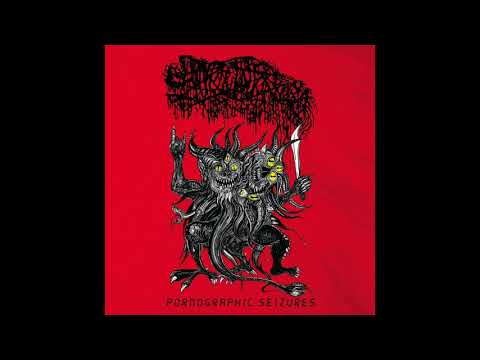 Sanguisugabogg - Pornographic Seizures (Full Album)