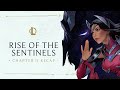 Chapter II Recap | Rise of the Sentinels - League of Legends