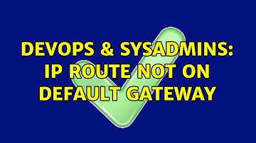 DevOps & SysAdmins: IP route not on default gateway