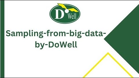 Sampling from big data by DoWell