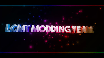 LCMT MODDING TEAMS INTRO