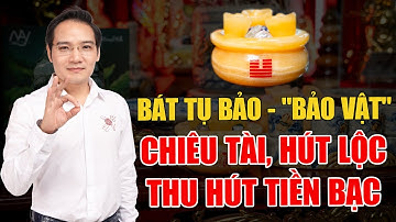 Bát Tụ Bảo - Bảo Vật Chiêu Tài, Hút Lộc, Thu Hút Tiền Bạc
