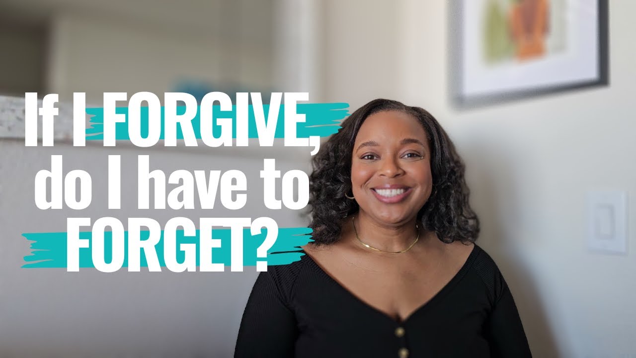 If I forgive, am I not allowed to bring it up? How to Forgive and Let Go of Your Past - Eboni Harris