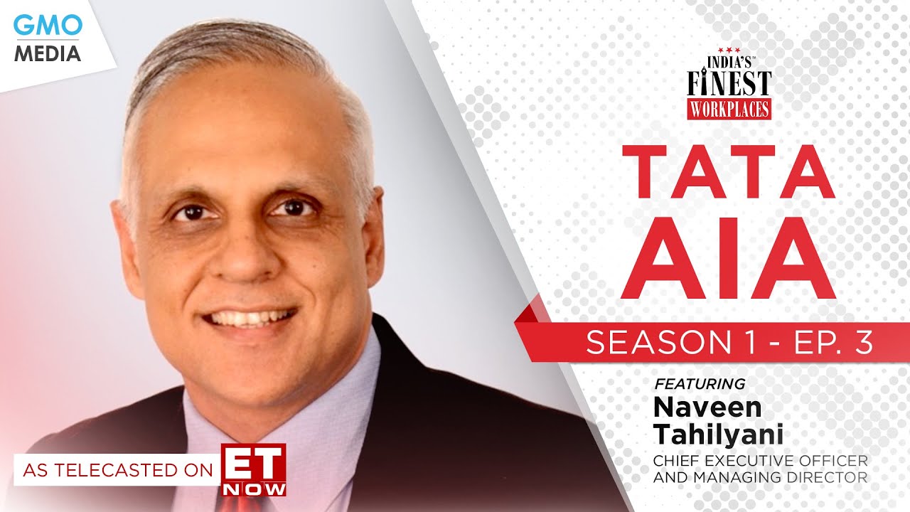 India's Finest Workplaces: Season 1 - TATA AIA on ET Now - Full EP.03 ...