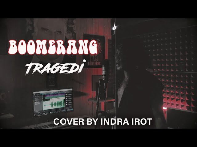 BOOMERANG  - TRAGEDI cover by INDRA IROT class=