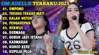 DIFARINA INDRA TERBARU 2025🎵UMPOMO - TRESNO TEKANE MATI - KALAH WETON - PENGARENPAN - NYAWIJI