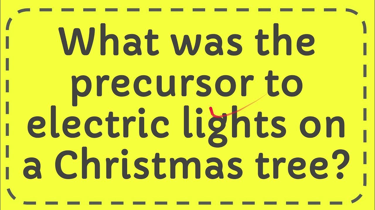 What was the precursor to electric lights on a Christmas tree? YouTube
