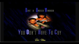 YOU DON'T HAVE TO CRY -  RENE & ANGELA  -  SING-A-LONG - VERSION