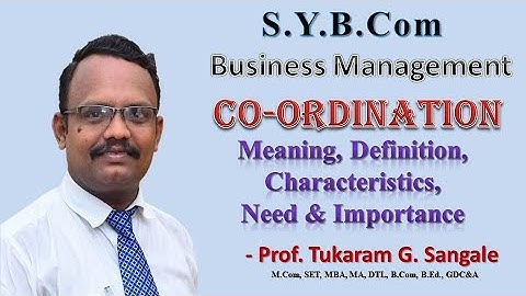 SYBCom Business Management Co-ordination Meaning, Characteristics and Need of Co-ordination