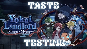 Yokai Landlord: Monster Mystery! | Taste Testing | A+