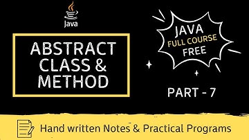 Abstract Class & Method in Java [Chapter - 7] | Java Tutorial for Beginners