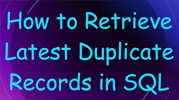 How to Retrieve Latest Duplicate Records in SQL