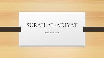 Surah Al Adiyat - سورة العاديات | English and Arabic Translation | Saud Al-Shuraim