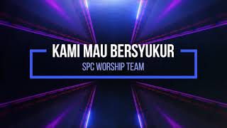 Kami Mau Bersyukur - Official Lyric Video
