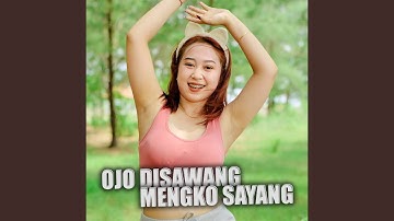 Ojo Disawang Mengko Sayang
