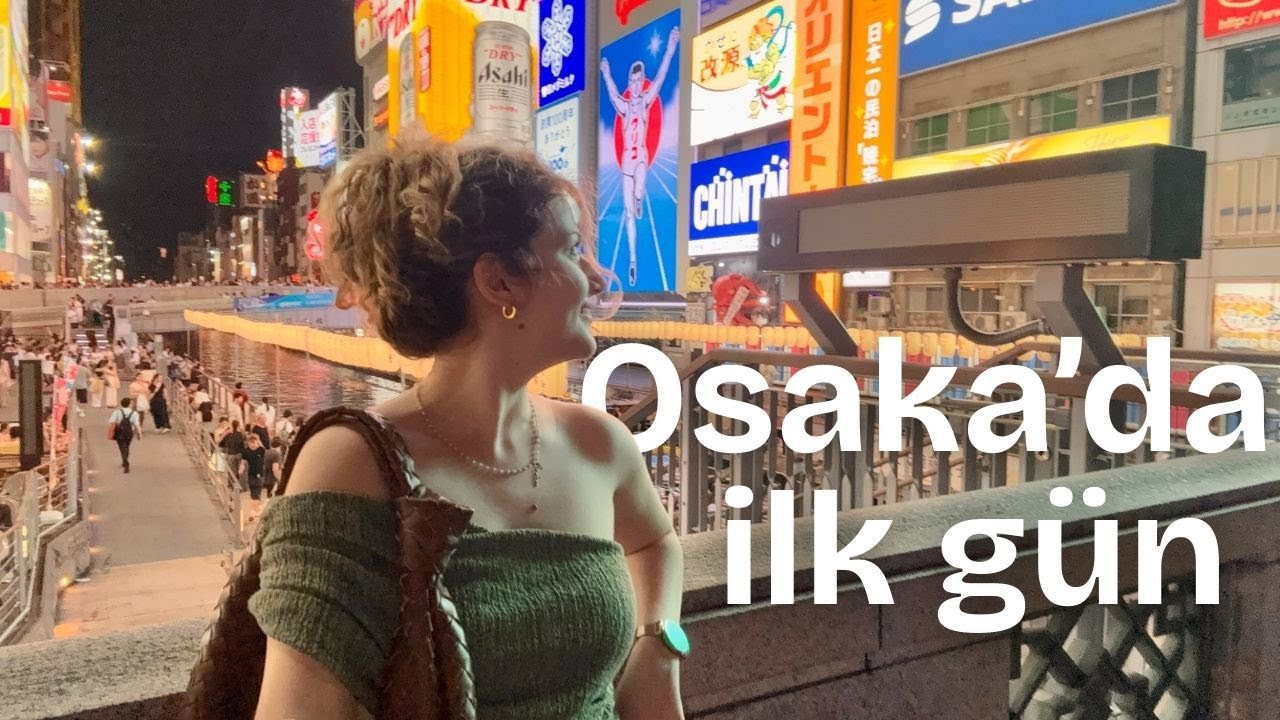 Japonya Osaka'da ilk günümüz: Dotonbori, Namba sokakları, kamera alışverişi ve jetlag 📷 🇯🇵 🌆