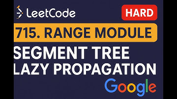 715 Range Module - Segment Tree Lazy propagation approach - Leetcode Hard - Google tag