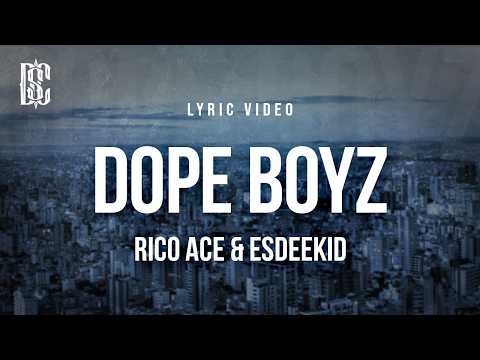 Rico Ace & EsDeeKid - Dope Boyz | Lyrics