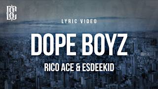 Rico Ace & EsDeeKid - Dope Boyz | Lyrics