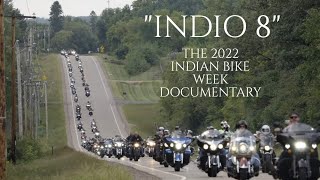 INDIO 8: The 2022 Indian Bike Week Documentary