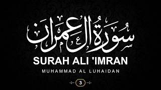 3. Surah Ali 'Imran (The Family of Imraan) with English Translation | Muhammad Al Luhaidan