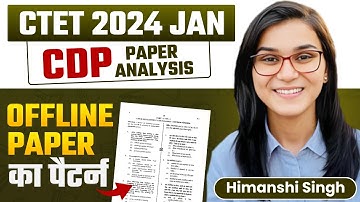 CTET Jan 2024 - CTET Offline Paper Analysis by Himanshi Singh | CDP Hard Paper