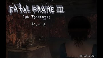 Blackhealer Gameplay Fatal Frame 3   The Tormented Part   7